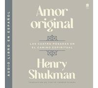Amor original / Original Love (Spanish edition): Las cuatro posadas en el camino espiritual