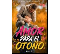 AMOR PARA EL OTOÑO: la elección diaria de cuidar el alma del otro