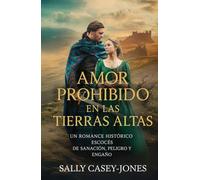 Amor Prohibido en las Tierras Altas: Un Romance Histórico Escocés de Sanación, Peligro y Engaño