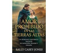 Amor Prohibido en las Tierras Altas: Un Romance Histórico Escocés de Sanación, Peligro y Engaño