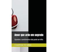 Amor que arde em segredo: Quando o sentimento não pode ser dito