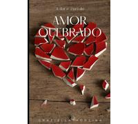 Amor Quebrado: A Dor E A Cura