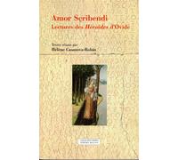 Amor scribendi Lectures des Héroïdes d'Ovide - Hélène Casanova-Robin - Millon Jerome Eds - broché - Etude