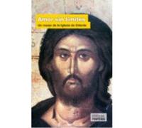Amor Sin Límites - Un monje de la Iglesia de Oriente Un Monje De La Iglesia De Oriente (Auteur)