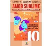 Amor Sostenido en el Tiempo por, para y en El Señor: La pieza clave para una sana transformación en tu vida