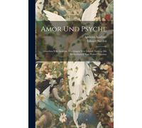 Amor Und Psyche; Märchen Von Apulejus. Übertragen Von Eduard Norden, Mit Buchschmuck Von Walter Tiemann
