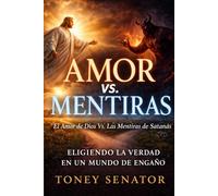 Amor vs. Mentiras: El Amor de Dios Vs. Las Mentiras de Satanás