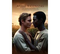 Amor y Cenizas: Un amor imposible en tiempos de esclavitud