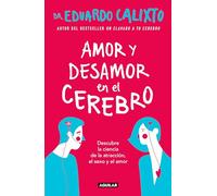 Amor y desamor en el cerebro / Love and Lack of Love in the Brain