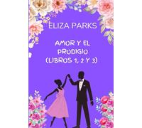 Amor y el Prodigio (Libros 1, 2 y 3)