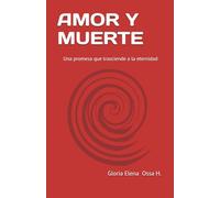 AMOR Y MUERTE: Una promesa que trasciende a la eternidad
