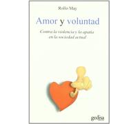 Amor y voluntad: Contra la violencia y la apatía en la sociedad actual