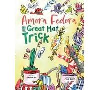 Amora Fedora And The Great Hat Trick