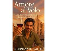 Amore al Volo: Una Raccolta di Interludi Romantici in Italia