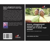 Amore, Atteggiamenti Sessuali E Indice Di Rischio Per Il Sesso Negli Anziani