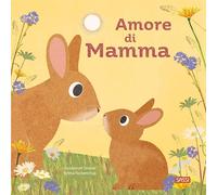 Amore di mamma. Ediz. a colori