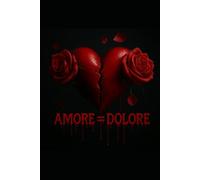 AMORE=DOLORE