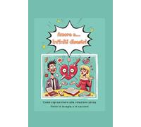 Amore e infiniti disastri: Come sopravvivere alla relazione senza finire in terapia o in carcere