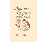 Amore e Rispetto: Il Mio Mondo