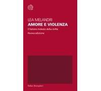 Amore E Violenza. Il Fattore Molesto Della Civiltà