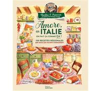 Amore, en Italie on fait ça comme ça ! 100 recettes régionales que seuls les italiens connaissent - Francesca Piemontese - Marie Claire - relié - Guide