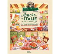 Amore, en Italie on fait ça comme ça ! 100 recettes régionales que seuls les italiens connaissent - Francesca Piemontese - Marie Claire - relié - Guide