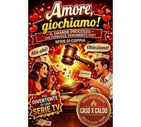 Amore, giochiamo! - Il Grande Processo: Gioco di sfide per coppie coraggiose che vogliono uscire dalla routine, parlare, ridere e ritrovare la ... contro uno per tornare a divertirsi insieme