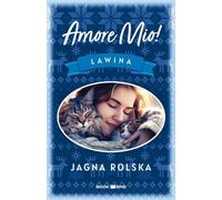 Amore mio Lawina - Jagna Rolska (Littérature, Roman social en polonais)