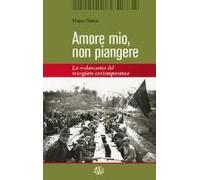 Amore Mio Non Piangere. La Melanconia Del Mangiare Contemporaneo