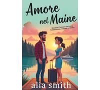 Amore nel Maine: Una storia romantica commovente con un papà single e una convivenza forzata