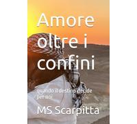 Amore oltre i confini: quando il destino decide per noi