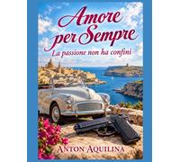 AMORE PER SEMPRE: La passione non ha confini