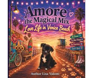 Amore The Magical Mix: Love Life In Venice Beach