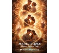 Amores Eternos: El Amor Lo Sana Todo