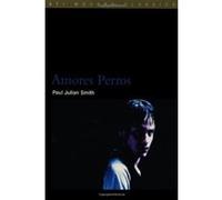 Amores Perros, Bfi Modern Classics Paul Julian Smith (Auteur)