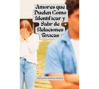 Amores que Duelen: Cómo Identificar y Salir de Relaciones Tóxicas