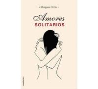 Amores Solitarios - [Livre en VO] Ortin, Morgane (Auteur)