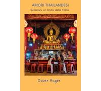 Amori Thailandesi: Relazioni al limite della follia