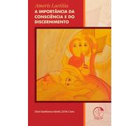 amoris laetitia a importncia da conscincia e do discer
