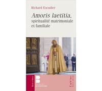 Amoris Laetitia - Spiritualité Matrimoniale Et Familiale