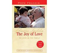 Amoris Laetitia: The Joy of Love; on Love in the Family; Includes Study Guide