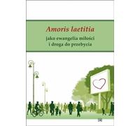 Amoris laetitia, un évangile de l'amour et une voie...