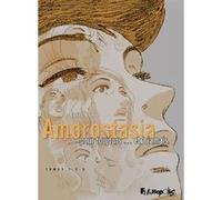 Amorostasia I, II, III Cyril Bonin (Auteur)