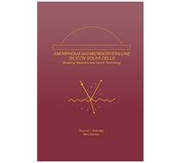 Amorphous And Microcrystalline Silicon Solar Cells: Modeling, Materials And Device Technology