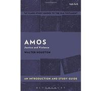 Amos: An Introduction and Study Guide: Justice and Violence (T&T Clark's Study Guides to the Old Testament) - [Version Originale] Inconnu (Auteur)