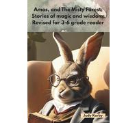 Amos, and The Misty Forest; Stories of magic and wisdom: Revised for 3-6 grade readers