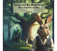 Amos and The Misty Forest: When Time Took A Holiday