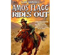 Amos Flagg Rides Out: #3 in the Texas Lawman Series Amos Flagg, #3 - Clay Randall - Piccadilly Publishing - ebook (ePub) - Livre