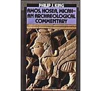 Amos, Hosea, Micah-An Archaeological Commentary