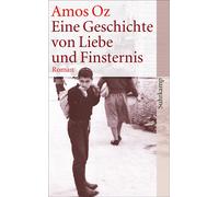 Amos Oz Eine Geschichte von Liebe und Finsternis (Poche)